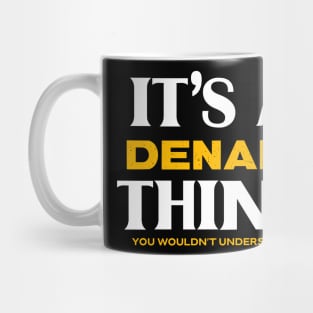 It's a Denali Thing You Wouldn't Understand Mug